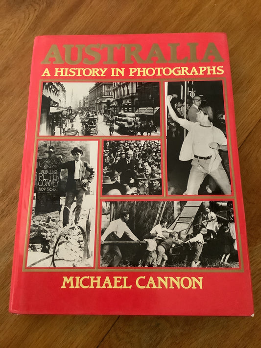 Australia: a history in photographs. Michael Cannon. 1983.