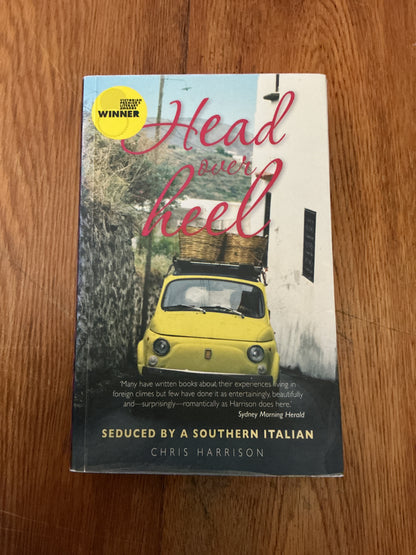 Head over heels: seduced by a southern Italian. Chris Harrison. 2009.