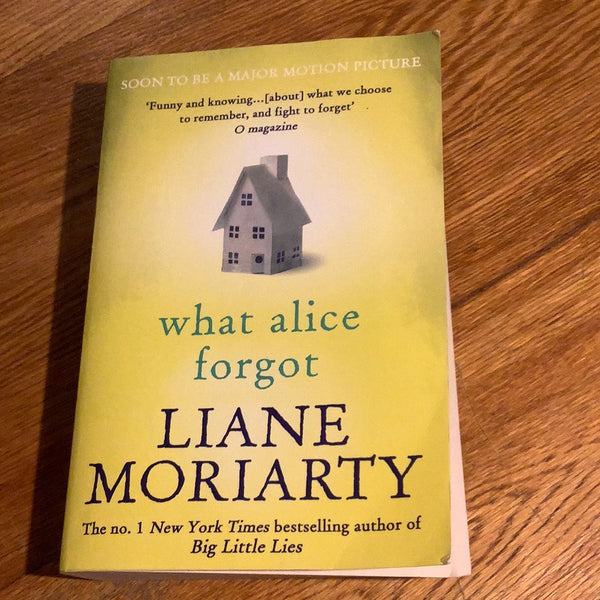 What Alice forgot. Liane Moriarty. 2016.