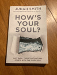 How’s your soul?: why everything that matters starts with the inside you. Judah Smith. 2016.