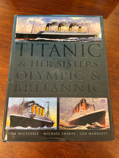 Titanic & her sisters Olympic & Britannic. Tom McCluskie, Michael Sharp & Leo Marriott. 1998.