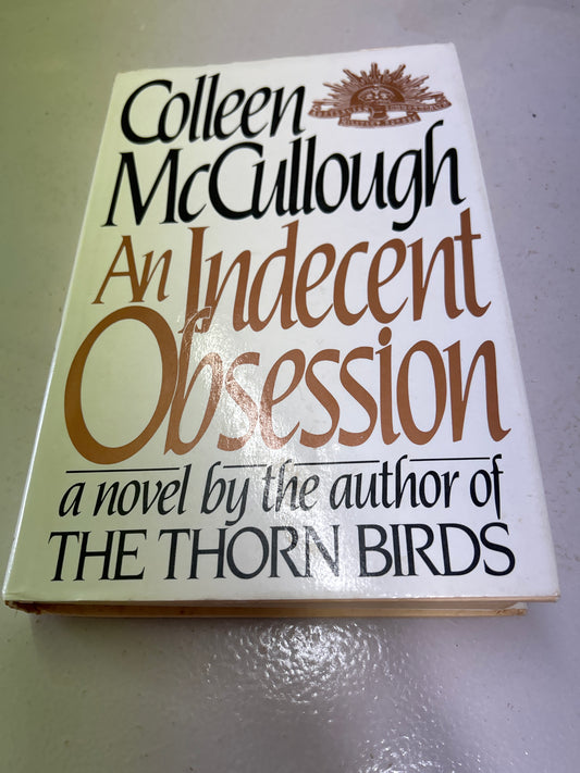 An indecent obsession. Colleen McCullough. 1981.