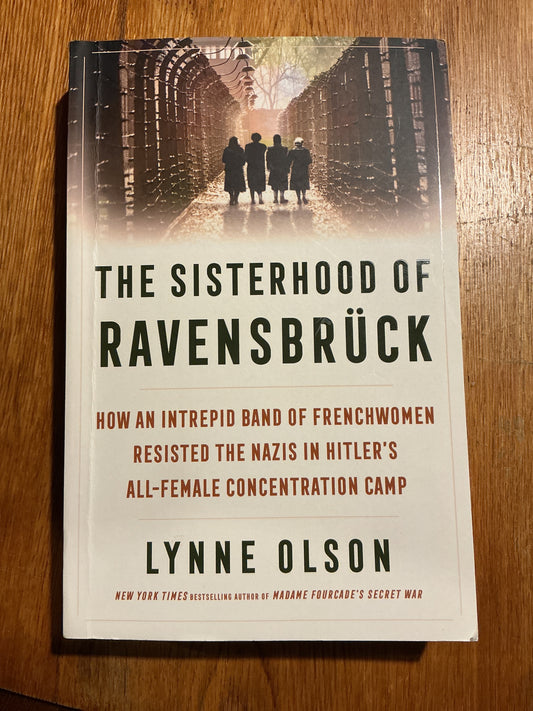 Sisterhood of Ravensbruck. Lynne Olsen. 2025.