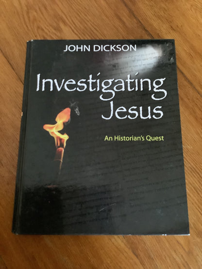 Investigating Jesus: an historian’s quest. John Dickson. 2010.