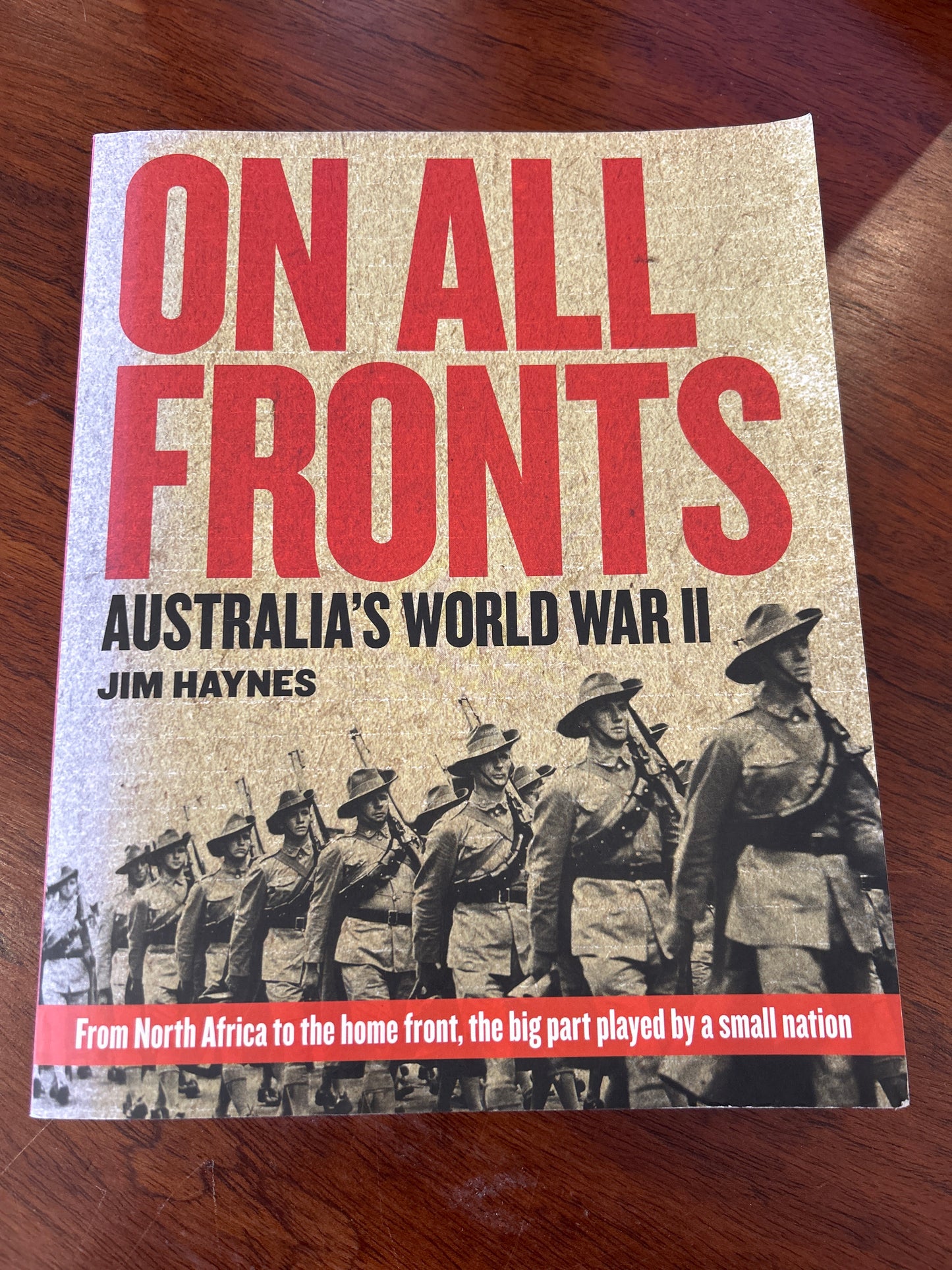 On all fronts: Australia’s World War II. Jim Haynes. 2010.
