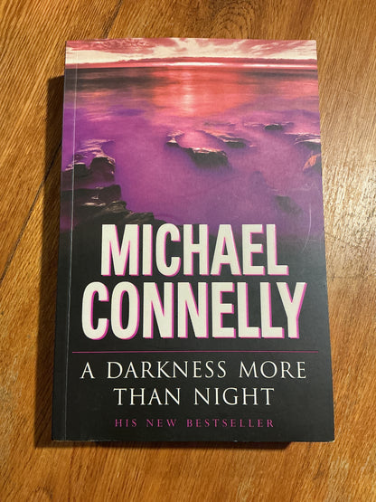 Darkness more than night. Michael Connelly. 2001.