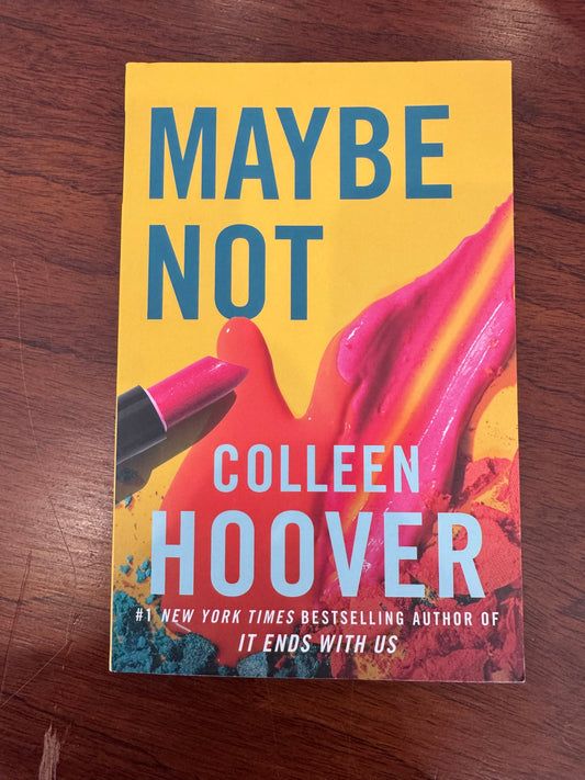 Maybe not: a novella. Colleen Hoover.