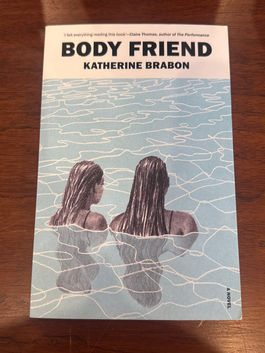Body friend. Katherine Brabon. 2023.