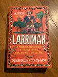 Larrimah: a missing man, an eyeless croc & an outback town of 11 people who mostly hate each other. Caroline Graham & Kylie Stevenson. 2021.