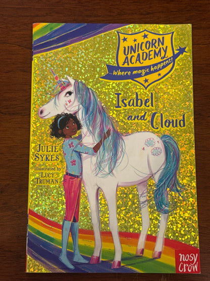 Unicorn Academy Isobel and Cloud. Julie Sykes. 2018.