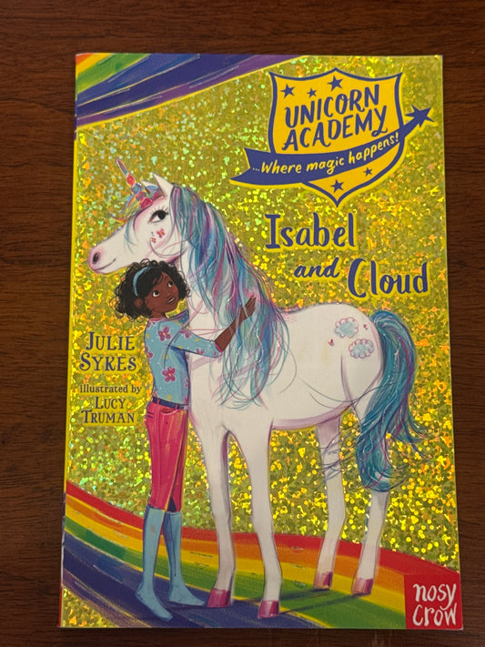 Unicorn Academy Isobel and Cloud. Julie Sykes. 2018.