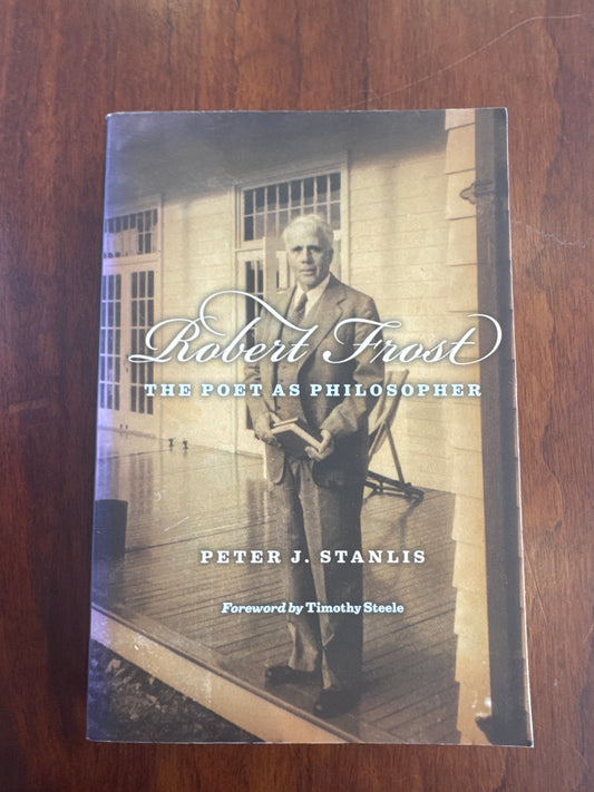 Robert Frost The Poet as Philosopher. Peter J. Stanlis. 2008.