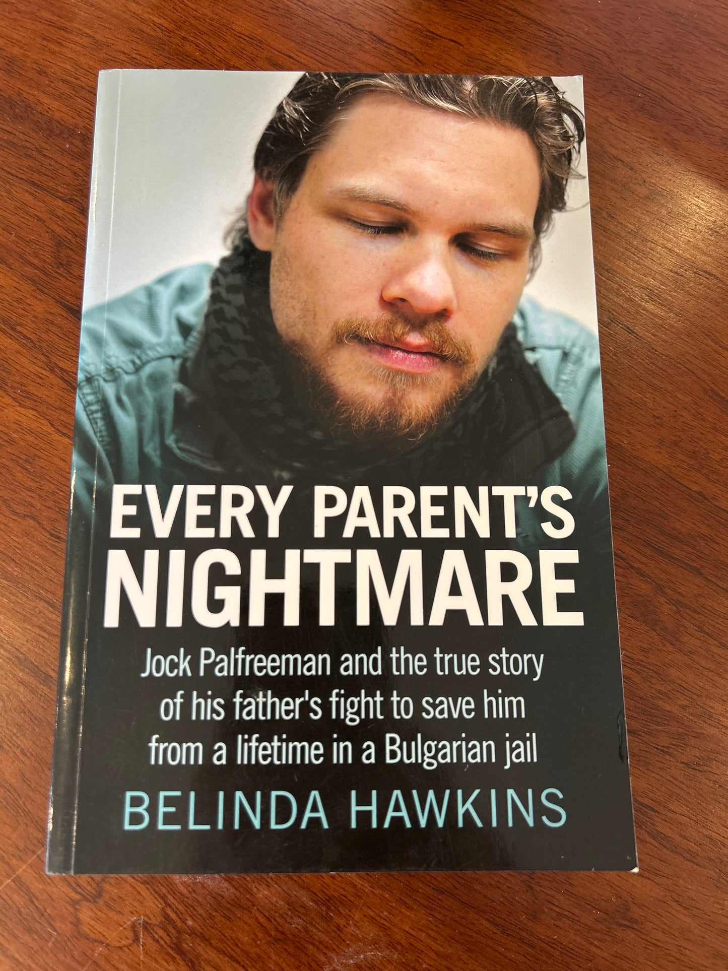 Every parent’s nightmare: Jock Palreeman and the true story of his father’s fight to save him from a lifetime in a Bulgarian jail. Belinda Hawkins. 2013.