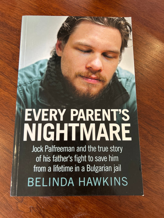 Every parent’s nightmare: Jock Palreeman and the true story of his father’s fight to save him from a lifetime in a Bulgarian jail. Belinda Hawkins. 2013.