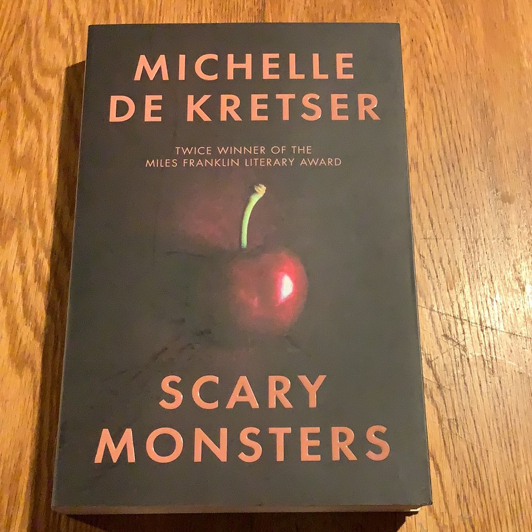 Scary monsters. Michelle De Kretser. 2021.