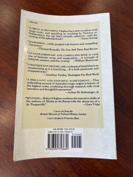 Fatal shore: a history of the transportation of convicts to Australia 1787-1868. Robert Hughes. 1988.