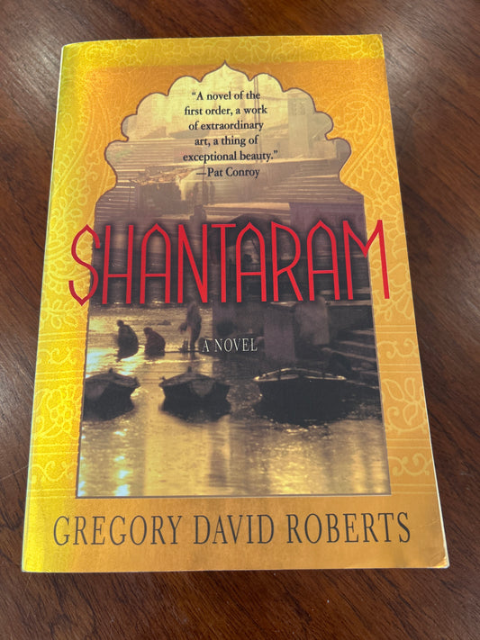 Shantaram. Gregory David Roberts. 2003.