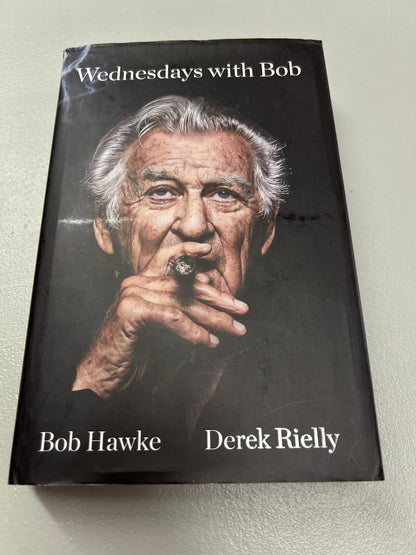 Wednesdays with Bob. Bob Hawke & Derek Rielly. 2018.