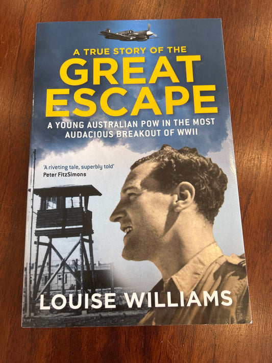 True story of the Great Escape: a young Australian POW in the most audacious breakout of WWII. Louise Williams. 2015.
