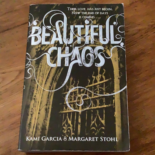 Beautiful chaos. Kami Garcia & Margaret Stohl. 2011.