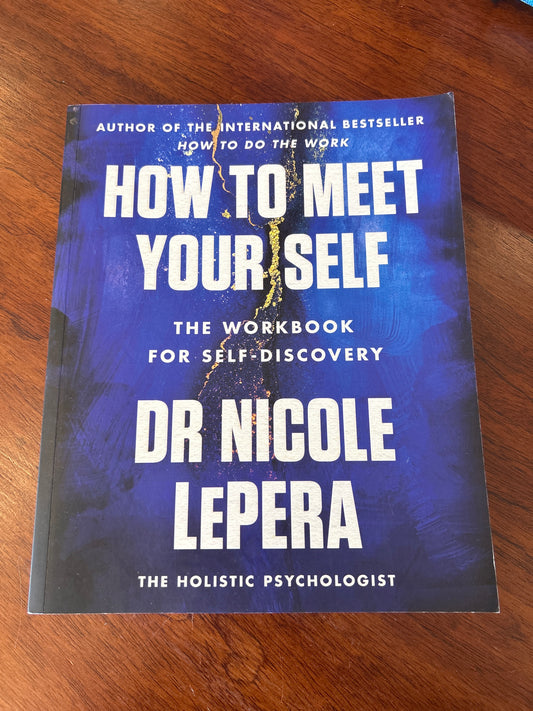 How to meet your self: the workbook for self-discovery. Nicole LePera. 2022.