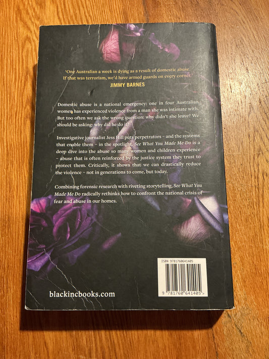 See what you made me do : power, control and domestic abuse. Jess Hill. 2022.