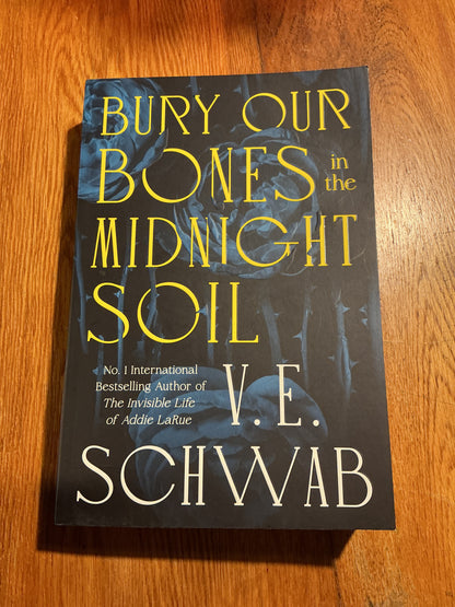 Bury our bones in the midnight soil. V. E. Schwab. 2025.