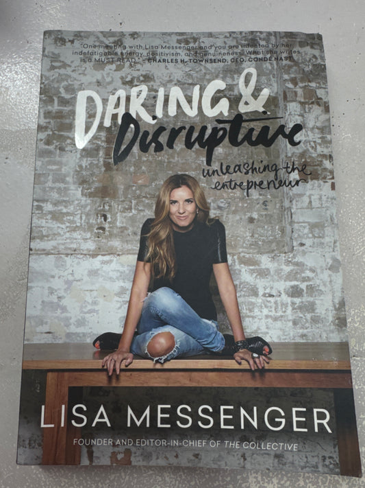 Daring & Disruptive. Lisa Messenger. 2014.