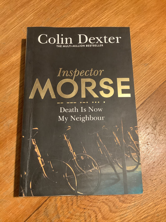 Death is now my neighbour. Colin Dexter. 2016.