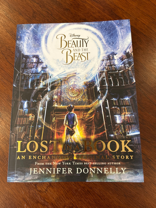 Beauty and the beast: lost in a book. Jennifer Donnelly. 2017.