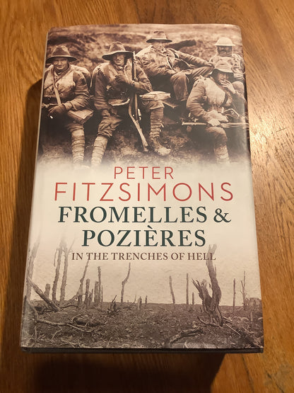 Fromelles & Pozieres: in the trenches of hell. Peter Fitzsimons. 2015.