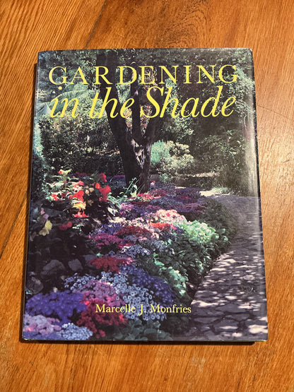 Gardening in the shade. Marcelle J. Monfries. 1984.