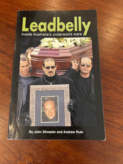 Leadbelly: inside Australia's underworld war. John Silvester and Andrew Rule. 2008.