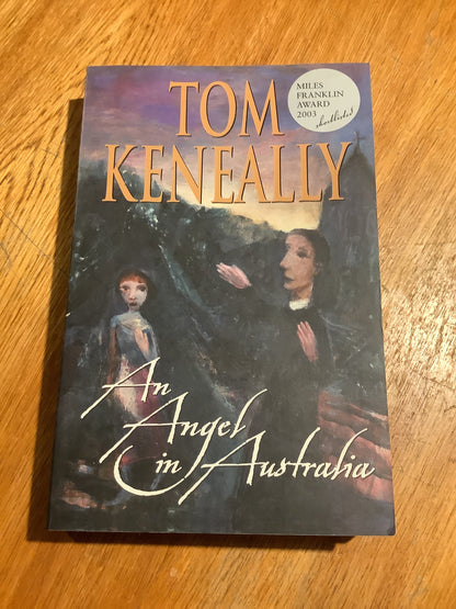 An angel in Australia. Tom Keneally. 2003.