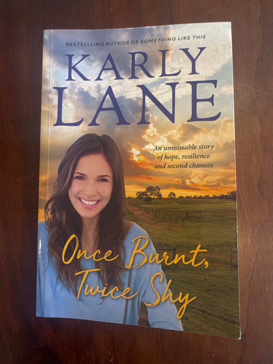 Once burnt, twice shy. Karly Lane. 2021.