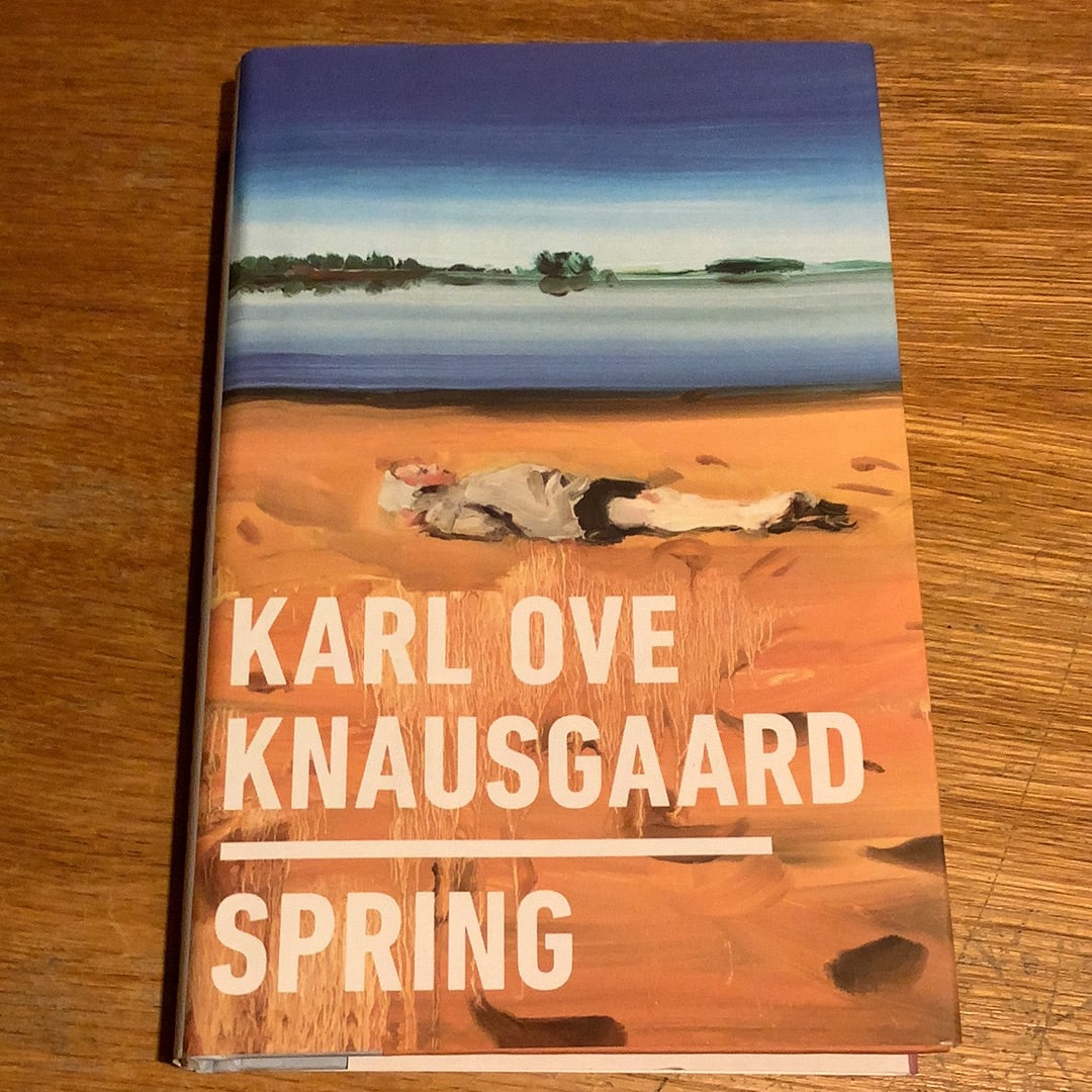 Spring. Karl Ove Knausgaard. 2018.