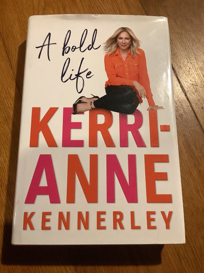 Bold life. Kerri-Anne Kennerley. 2017.