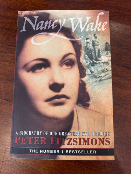 Nancy Wake: a biography of our greatest war heroine. Peter Fitzsimons. 2002.