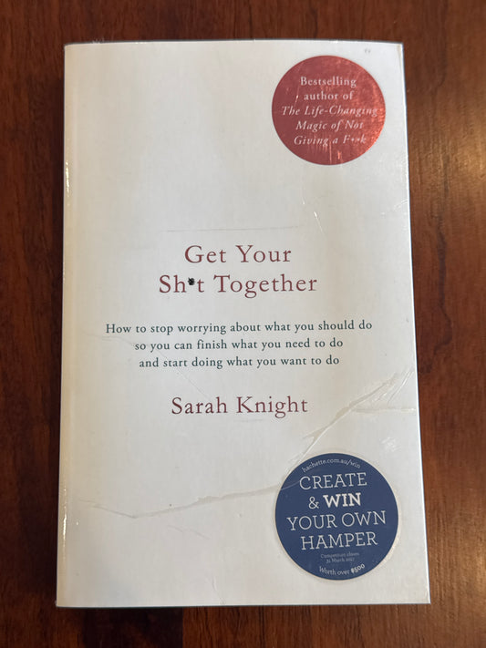 Get your sh*t together. Sarah Knight. 2016.