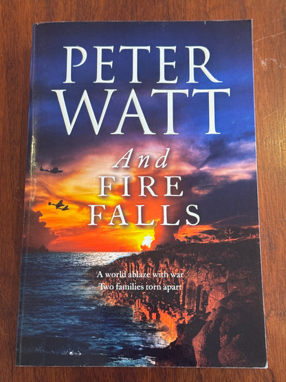 And fire falls. Peter Watt. 2014.