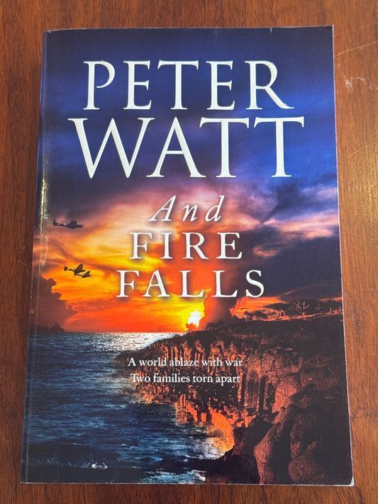 And fire falls. Peter Watt. 2014.