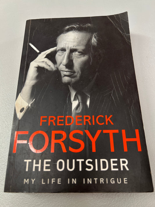 Outsider: my life in intrigue. Frederick Forsyth. 2015.