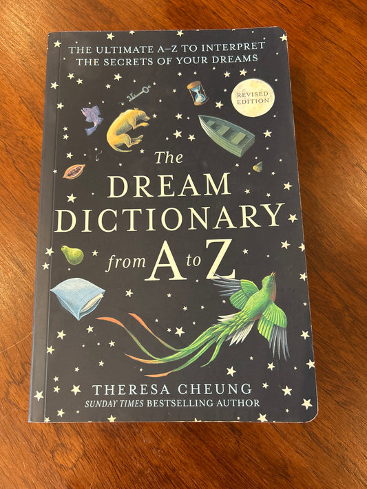 Dream dictionary: from A to Z. Theresa Cheung. 2019..