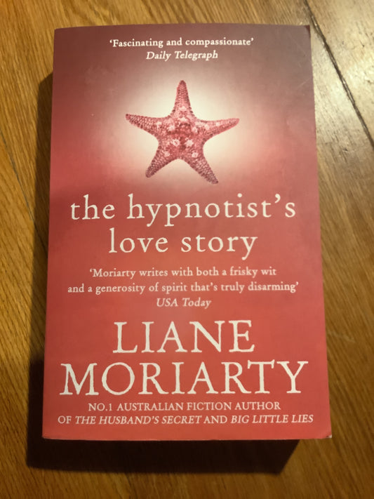 Hypnotist's love story. Liane Moriarty. 2021.