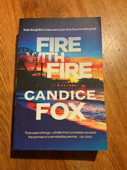 Fire with fire. Candice Fox. 2023.