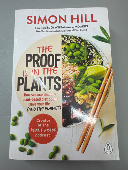 The Proof is in the Plants. Simon Hill. 2021.