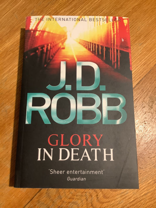 Glory in death. J. D. Robb. 2013.