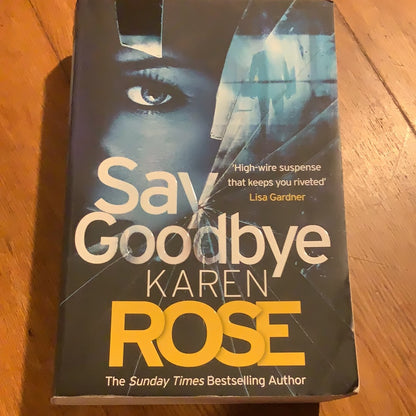 Say goodbye. Karen Rose. 2021.