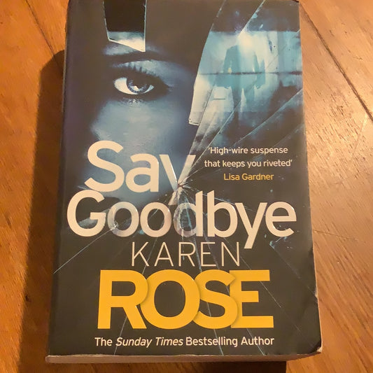 Say goodbye. Karen Rose. 2021.