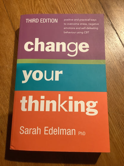 Change your thinking. Sarah Edelman. 2013.